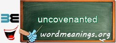 WordMeaning blackboard for uncovenanted